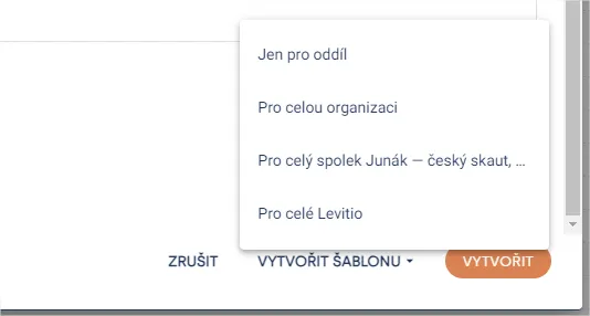 Nabídka u „Vytvořit šablonu“: jen pro oddíl, pro celou organizaci, pro celý spolek nebo pro celé Levitio